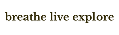 Breathe Live Explore - Home